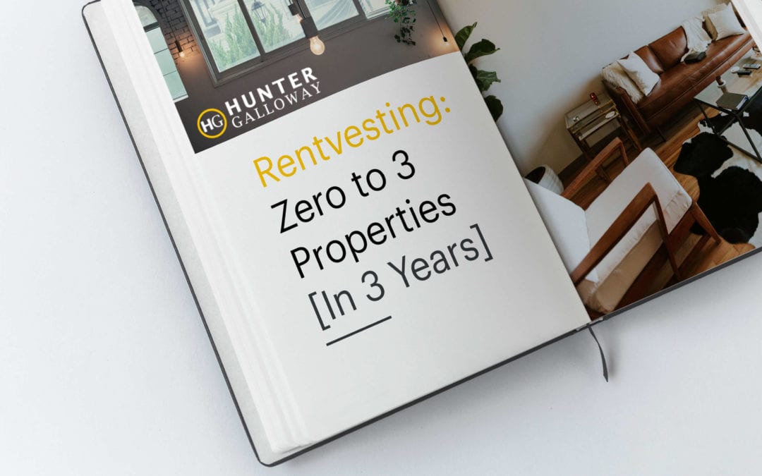 Rentvesting: Strategy to go from Zero to 3 Properties [In 3 Years]