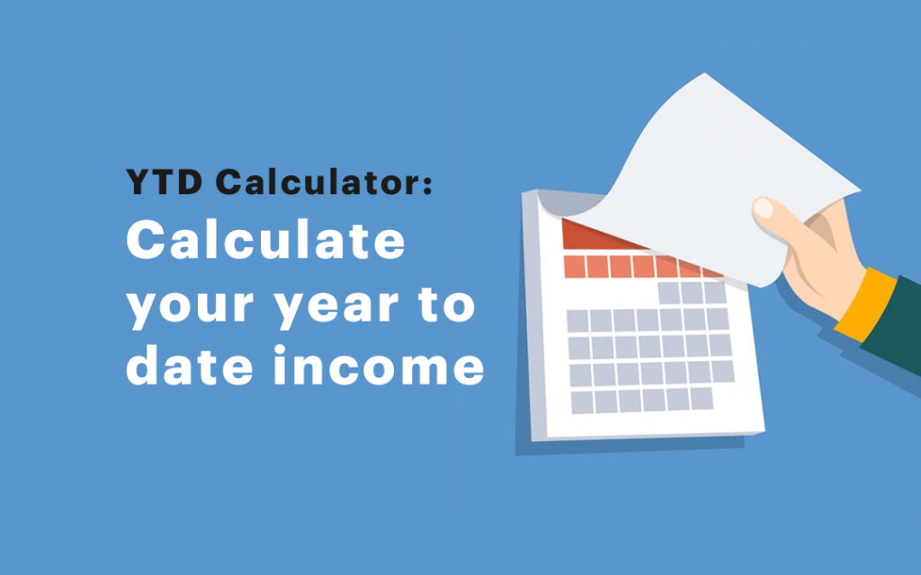 YTD Calculator And What Is Year To Date Income Calculator 