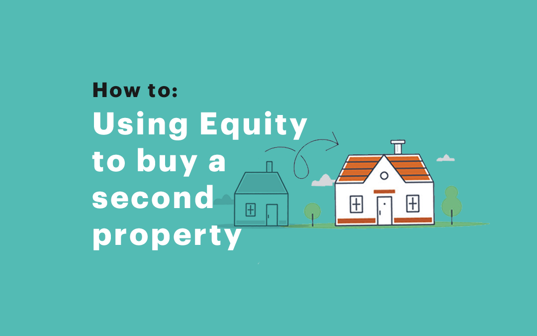 Using Equity To Buy A Second Property How To Buy With No Deposit