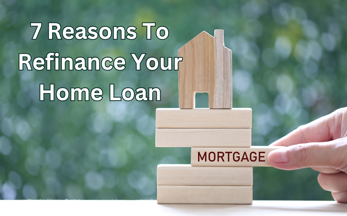 reasons to refinance your home loan