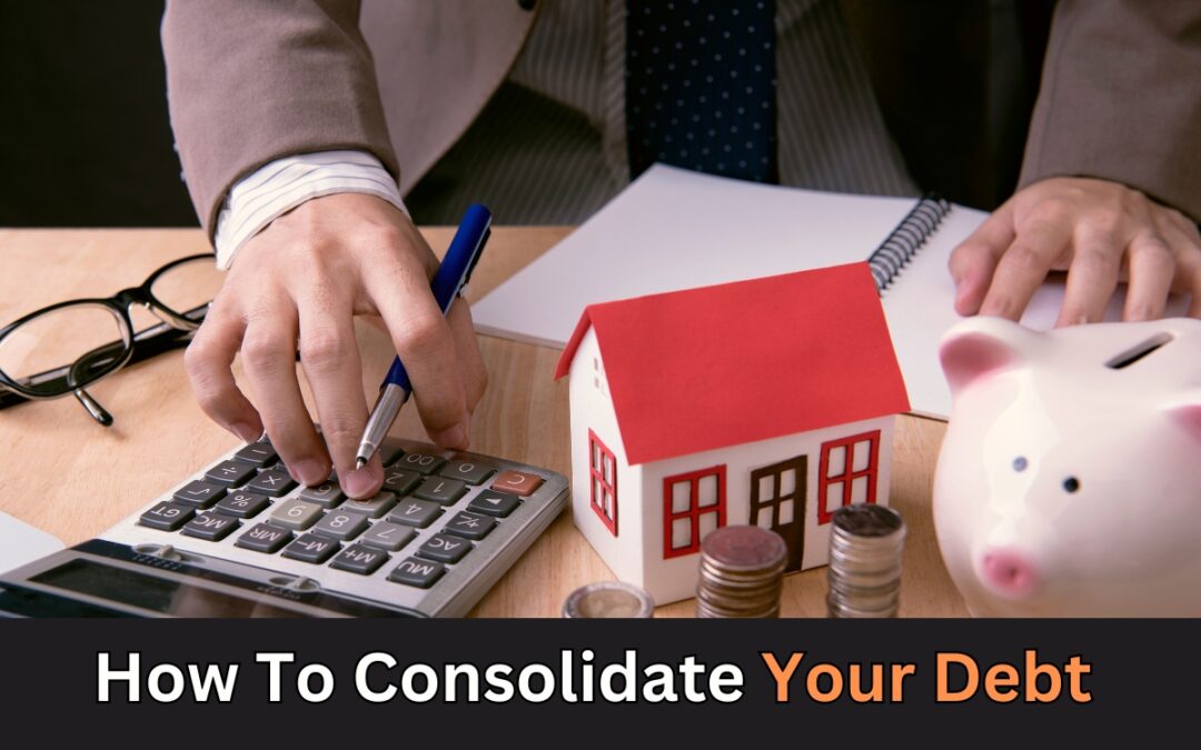 Debt Consolidation: The Smarter Way To Manage Your Money